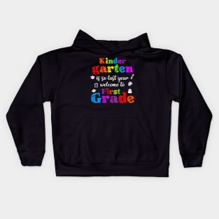 Kindergarten Is So Last Year Welcome To First grade Kids Hoodie